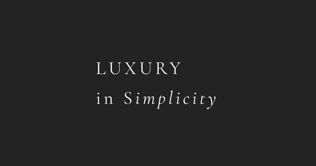 Introducing Luxury in Simplicity